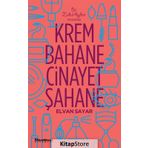 Krem Bahane Cinayet Şahane - Elvan Sayar