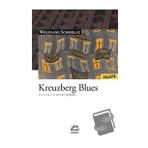 Kreuzberg Blues - Wolfgang Schorlau