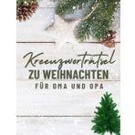 Kreuzworträtsel für Oma und Opa zu Weihnachten. Großes Rätselheft für die Weihnachtsfeiertage.: Weihnachtsgeschenk für Oma und Opa oder Mama und Papa: Kreuzworträtsel mit Weihnachtsbegriffen.