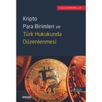 Kripto Para Birimleri Ve Türk Hukukunda Düzenlenmesi Deniz Alp İmamoğlu 6. Baskı, Mayıs 2025