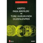 Kripto Para Birimleri ve Türk Hukukunda Düzenlenmesi