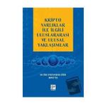 Kripto Varlıklar İle İlgili Uluslararası ve Ulusal Yaklaşımlar Ayşegül Ciğer Ahmet Tılı