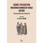 Kriter Georgi Pulevski'nin Makedonca - Arnavutça - Türkçe Sözlüğü - İnceleme - Metin - Dizin - Tıpkıbasım