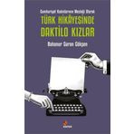 Kriter Türk Hikayesinde Daktilo Kızlar - Cumhuriyet Kadınlarının Mesleği Olarak