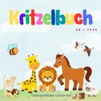 Kritzelbuch | Malbuch: Male bunte Bilder und entdecke die Tierwelt | ab 1 Jahr! | 50 tolle Tiermotive | Fördert die Kreativität und Entwicklung der ... Motive | Ideal für unterwegs und Zuhause
