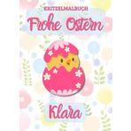 Kritzelmalbuch Frohe Ostern KLARA: OSTERKÜKEN: Personalisiertes Malbuch zum Kritzeln & Malen für Kinder ab 2 Jahren. Alle Kinderzeichnungen in einem Softcover-Buch. (KRITZELMALBUCH OSTERKÜKEN)