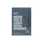 KRIZDEN ÇIKIŞ VE ÇAĞDAŞ SOSYAL DEMOKRASI KEMAL DERVİŞ ANLATIYOR - KEMAL DERVİŞ;SERHAN ASKER;YUSUF IŞIK