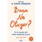 Kronik Kitap Bana Ne Oluyor? - Iyi ve Anlamlı Bir Hayatı Kurmanın Yolları (Imzalı) - M. Hakan Türkçapar - İmzalı