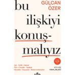 Kronik Kitap Bu İlişkiyi Konuşmalıyız Gülcan Özer 256 Sayfa Ciltsiz Eser