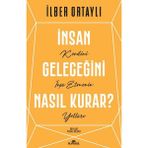 Kronik Kitap İlber Ortaylı İnsan Geleceğini Nasıl Kurar? Kitabı Kronik Yayınları Ciltsiz Normal Boy 288 Sayfa