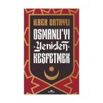 Kronik Kitap İlber Ortaylı Osmanlı’yı Yeniden Keşfetmek Kitabı - 208 Sayfa Türkçe Yayın, Kronik Yayınevi - İmzalı