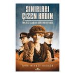 Kronik Kitap Sınırları Çizen Kadın - Taha Niyazi Karaca - İngiliz Casus Gertrude Bell Ciltsiz