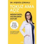 Kronik Kitap Tokuz Ama Açız - Sağlıklı Ve Uzun Bir Yaşam Isteyenlerin El Kitabı