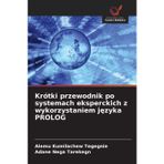 Krótki przewodnik po systemach eksperckich z wykorzystaniem języka PROLOG