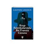 Krup Fabrikalarında Bir Fransız Casusu Dorlion Yayınevi
