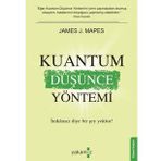 KUANTUM DÜŞÜNCE YÖNETİMİ - JAMES J. MAPES