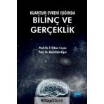 Kuantum Evreni Işığında Bilinç Ve Gerçeklik - Erhan Coşan