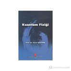 Kuantum Fiziği - D. Mehmet Zengin Erol Aygün