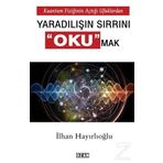 Kuantum Fiziğinin Açtığı Ufuklarda Eşya ve Varlığın Sırrını Okumak - İlhan Hayrlıoğlu