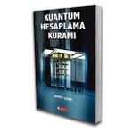 Kuantum Hesaplama Kuramı - Ahmet Çevik