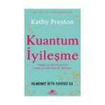 KUANTUM İYİLEŞME - KATHY FRESTON