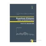 KUANTUM KİMYASI ATOM VE MOLEKÜL KİMYASI - MUSTAFA CEBE