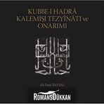 Kubbe-i Hadra Kalemişi Tezyinatı ve Onarımı - Ali Fuat Baysal