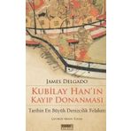 Kubilay Han'ın Kayıp Donanması - James Delgado