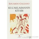 KUCAKLAŞMANIN KİTABI - EDUARDO GALEANO