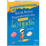 Küçük Beylere Peygamberimizden Gül Kokulu 40 Hadis - Adem Kılıç