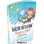 Küçük Beylerin Ahlak ve Din Eğitimi - Hatice Kübra Ergin