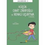 Küçük Cahit Zarifoğlu Ve Renkli Uçurtma - Fatih Aktaş