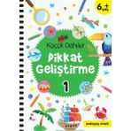 Küçük Dahiler Dikkat Geliştirme 1 - 6+ Yaş - Gülizar Çilliyüz Çetinkaya