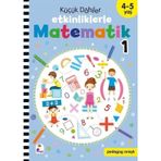 Küçük Dahiler - Etkinliklerle Matematik 1. Kitap 4-5 Yaş / ...