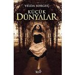 KÜÇÜK DÜNYALAR - YELDA SORGUÇ