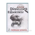 Küçük Düşünmek Eşşekliktir - Serkan Şengül
