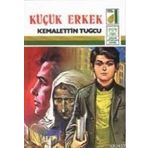 KÜÇÜK ERKEK - KEMALETTIN TUĞCU