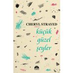 Küçük Güzel Şeyler - Cheryl Strayed
