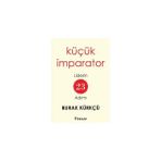 Küçük İmparator - Liderin 23 Adımı - Burak Kürkçü