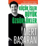 Küçük İşler Büyük Özgürlükler - Mert Başaran