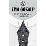 Küçük Mecmua Yazıları - Ziya Gökalp