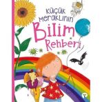 Küçük Meraklının Bilim Rehberi - Anne Rooney - Turkuvaz Yayınları