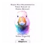 Küçük Nils Holgersson'un Yaban Kazları İle Harika Seyahati - Selma Lagerlöf