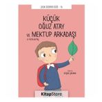 Küçük Oğuz Atay ve Mektup Arkadaşı - Çocuk Edebiyat