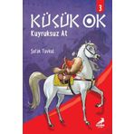 Küçük Ok 3 - Kuyruksuz At - Şafak Tavkul