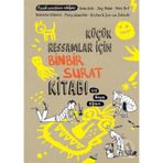 Küçük Ressamlar için Binbir Surat Kitabı: Çiz, Boya, Eğlen