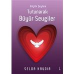 Küçük Şeylere Tutunarak Büyür Sevgiler Selda Kavdır