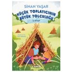 Küçük Toplayıcının Büyük Yolculuğu 2. Kitap - Sinan Yaşar