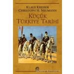 KÜÇÜK TÜRKİYE TARIHI - KLAUS KREISER;CHRISTOPH K. NEUMANN