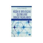 KÜÇÜK VE ORTA ÖLÇEKLİ İŞLETMELERDE İHRACAT PAZARLAMASI - SABIHA KILIÇ